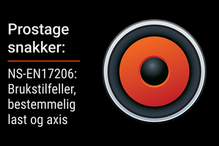 NS-EN17206: Brukstilfeller, bestemmelig last og axis